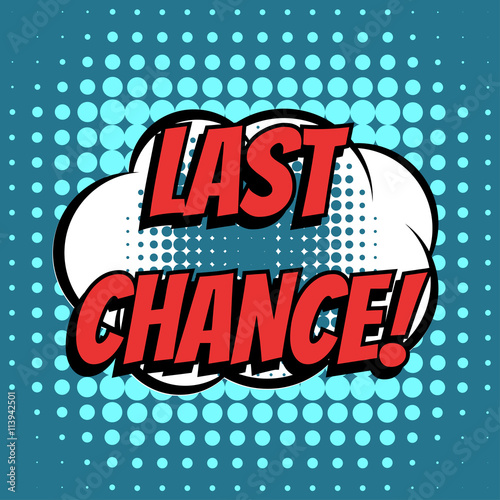 Last chance comic book bubble text retro style