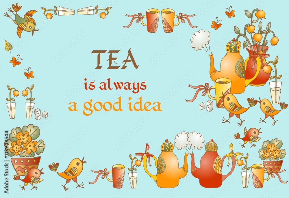 Tea time. Beautiful card with cute hand drawn elements for tea party - teapots, cups, vases with flowers and birds. Vector illustration.