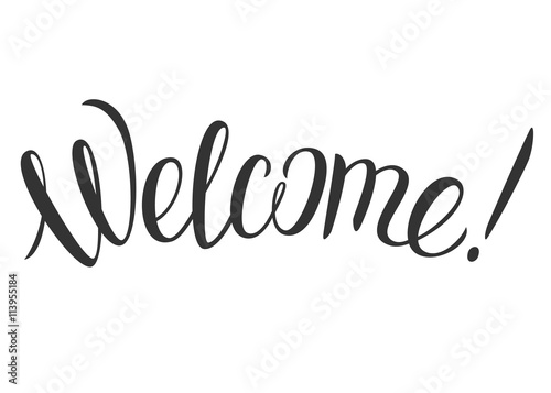 Welcome hand lettering. Vector illustration with lettering "Welcome!" isolated on white background.