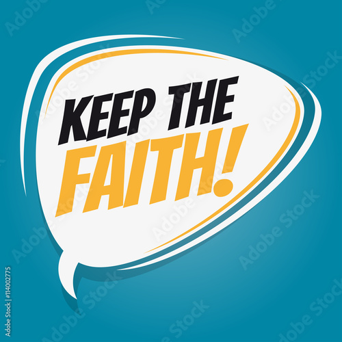 keep the faith retro speech bubble