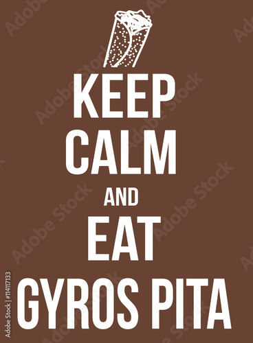 Keep calm and eat gyros pita poster
