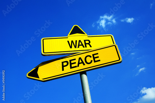 War or Peace - Traffic sign with two options - pacifists vs supporter of military actions and offensive policy 