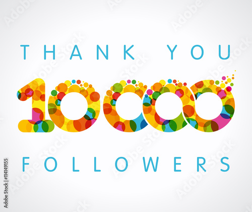 Thank you 10000 followers color numbers. The vector thanks card for network 10000 friends with color bubble.