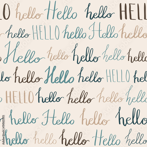 Seamless pattern with hello words. Ink illustration. Hand drawn words hello. Handwritten calligraphy lettering.