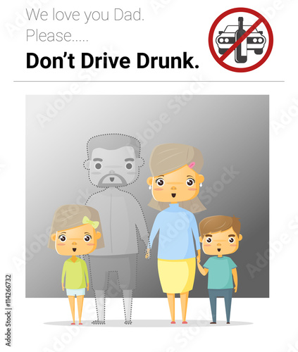 Family campaign daddy don't drive drunk , vector, illustration