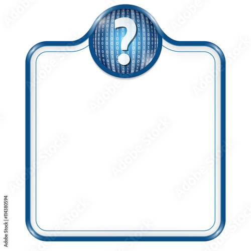 Blue vector frame for your text and binary code and question mar