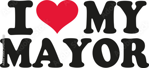 I love my mayor