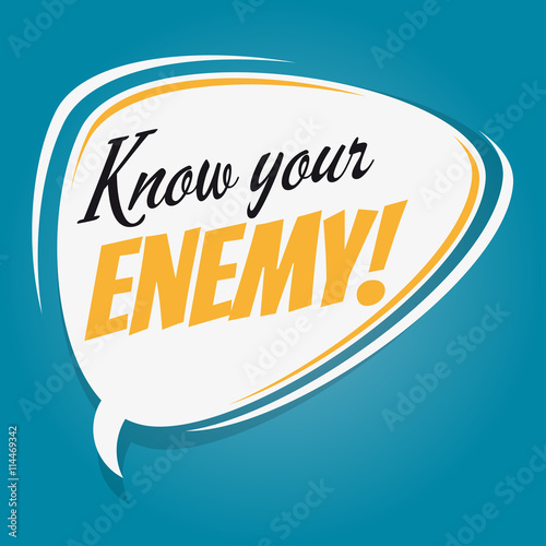 know your enemy retro speech bubble