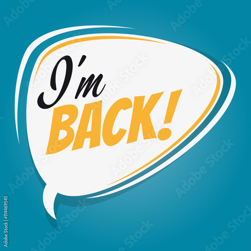 i'm back retro cartoon speech bubble