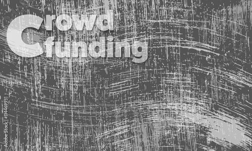 Scratched background and the transparent words crowd funding