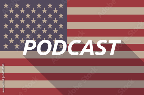 Long shadow USA flag with    the text PODCAST