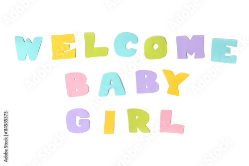 Welcome baby girl text on white background - isolated