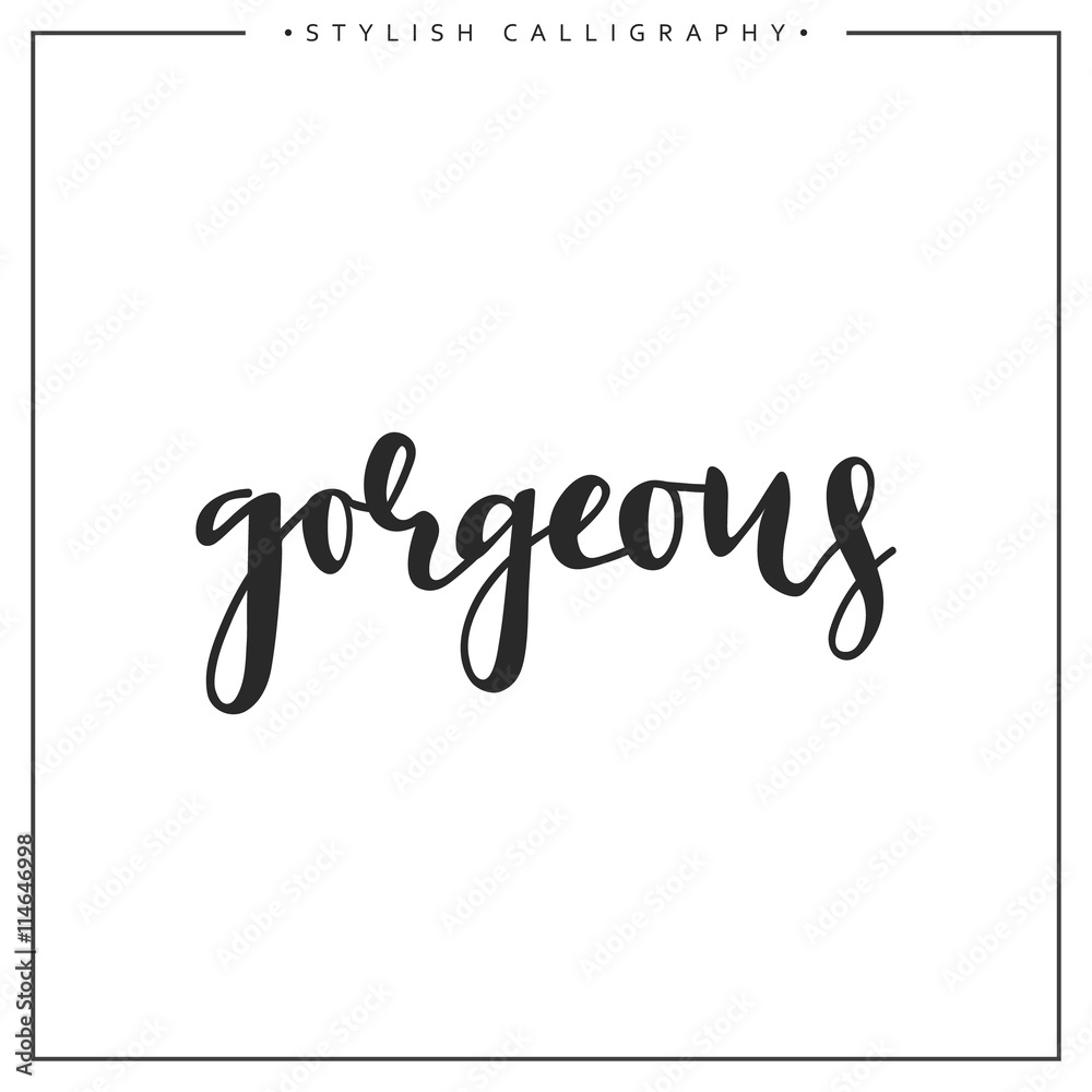 Calligraphy isolated on white background inscription phrase, gorgeous. Calligraphy isolated on white background inscription phrase, gorgeous.