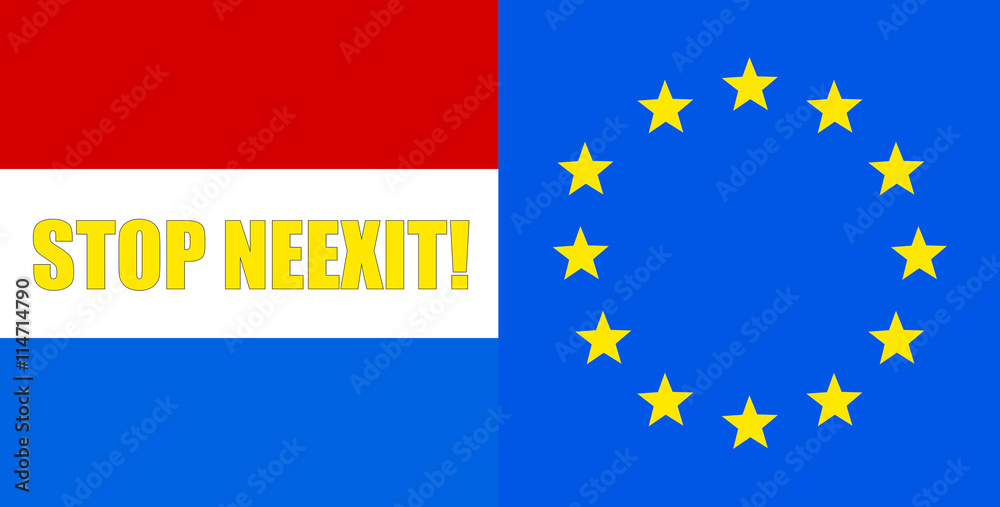 BREXIT FOLLOWUP: Flags of The Netherlands and European Union are joined in resistance to NeExit Campaign for Separation from EU / Message BREXIT FOLLOWUP: Flags of The Netherlands and European Union are joined in resistance to NeExit Campaign for Separation from EU / Message