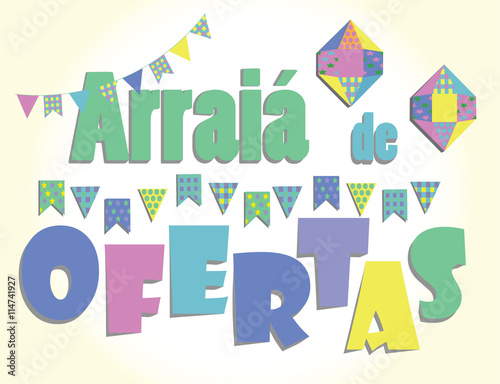 Arraia de Ofertas is Sales June Party in Portuguese language. Colorful vector with bunting banners and balloons. photo