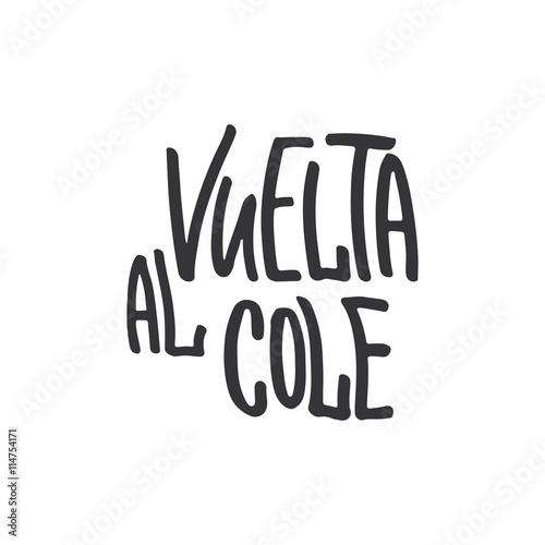 Foto Vuelta al cole - Back to school, lettering calligraphy phrase in Spanish, handwritten text isolated on the white background