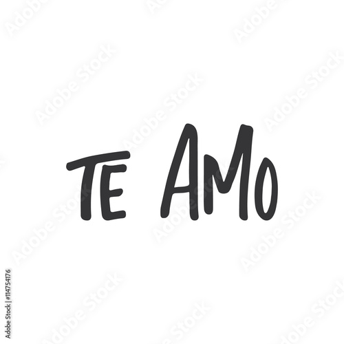 Te amo - I love you, lettering calligraphy phrase in Spanish, handwritten text isolated on the white background. Fun calligraphy for typography greeting and invitation card or t-shirt print design.