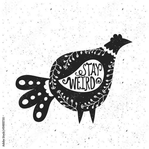 Vector illustration with black bird. Stay weird lettering quote.