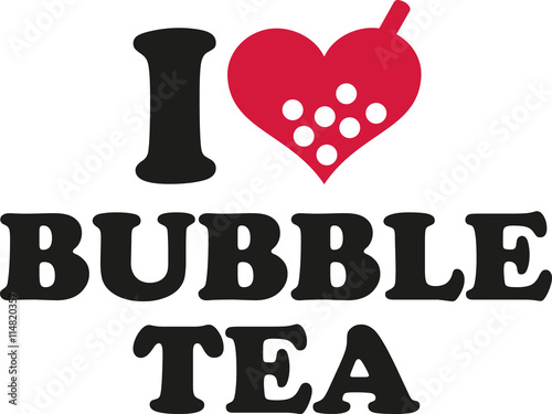 I love Bubble tea