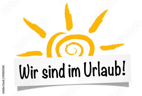 wir sind im urlaub!