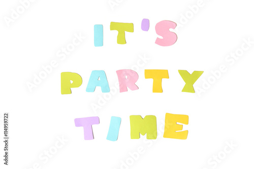 It   s party time text on white background - isolated  