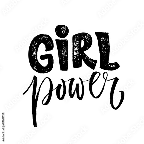 Girl power. Feminism quote, woman motivational slogan. Feminist saying. Rough typography with brush lettering.