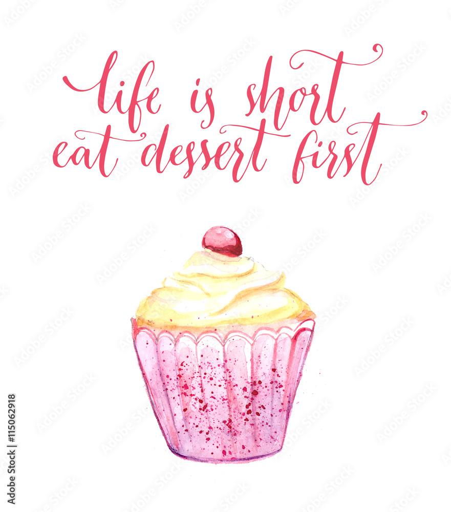 Life is short, eat dessert first. Watercolor cupcake with funny quote,  modern calligraphy. Cafe wall art, poster for bakery. Pink postcard with  handmade illustration and lettering Stock Illustration | Adobe Stock