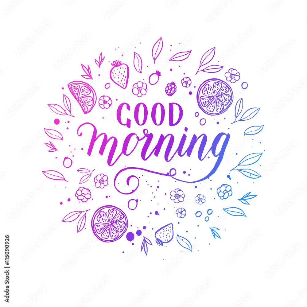Good morning gradient greeting card, poster, print. Vector background with hand lettering, wreath, lemon, strawberry, berry, flower, tea leaves.