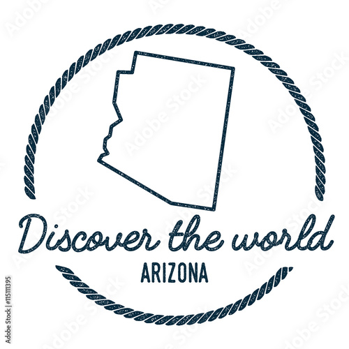 Arizona Map Outline. Vintage Discover the World Rubber Stamp with Arizona Map. Hipster Style Nautical Rubber Stamp, with Round Rope Border. USA State Map Vector Illustration.