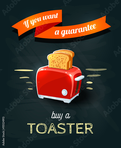 'If you want a guarantee' - chalkboard styled poster with red toaster. Vector illustration, eps10.