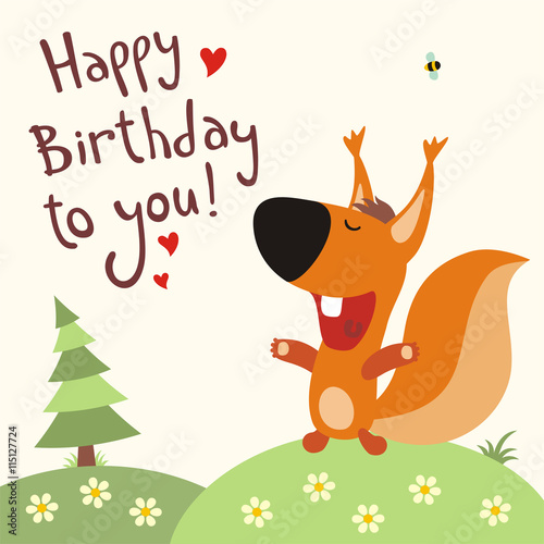 Happy birthday to you! Funny squirrel sings song happy birthday! Birthday card.
