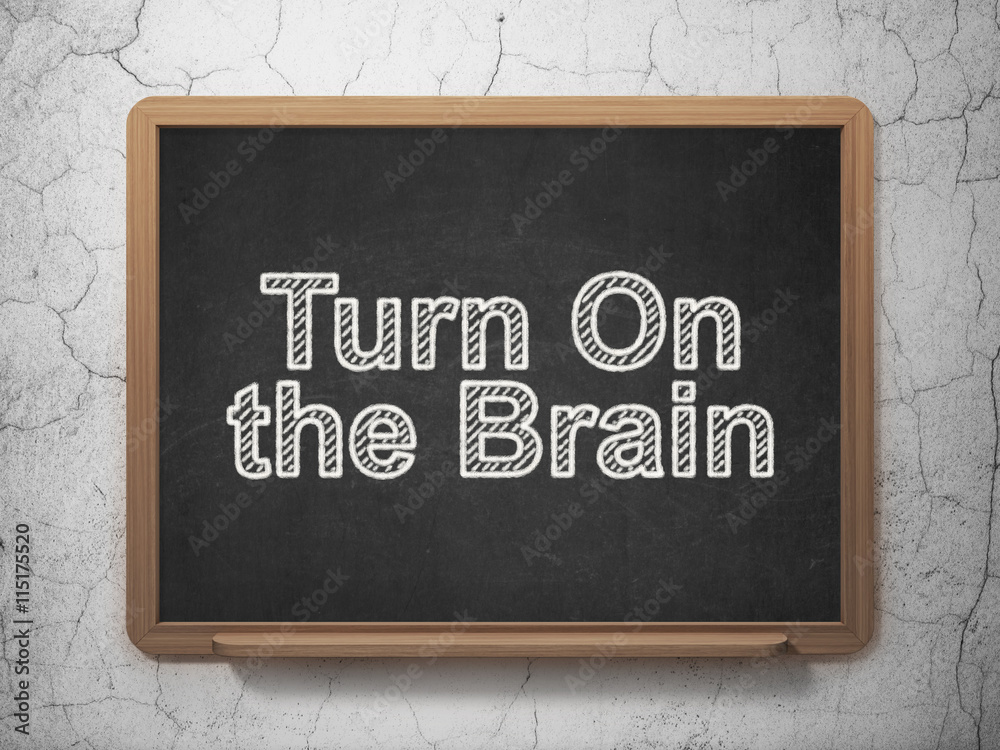 Studying concept: Turn On The Brain on chalkboard background