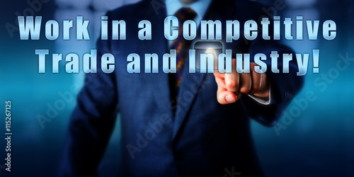 Work in a Competitive Trade and Industry!