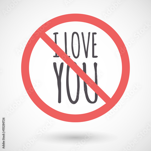 Isolated forbidden signal with    the text I LOVE YOU
