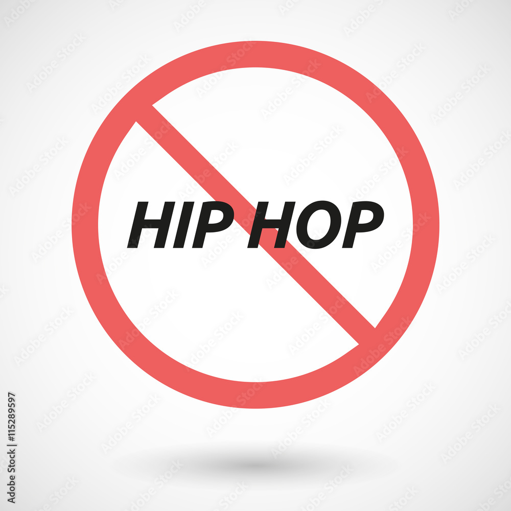 Isolated forbidden signal with the text HIP HOP Isolated forbidden signal with the text HIP HOP