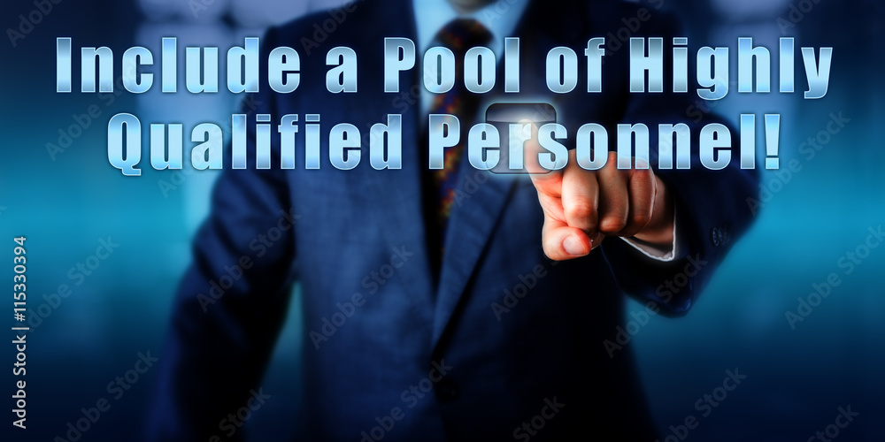 Include a Pool of Highly Qualified Personnel! Include a Pool of Highly Qualified Personnel!