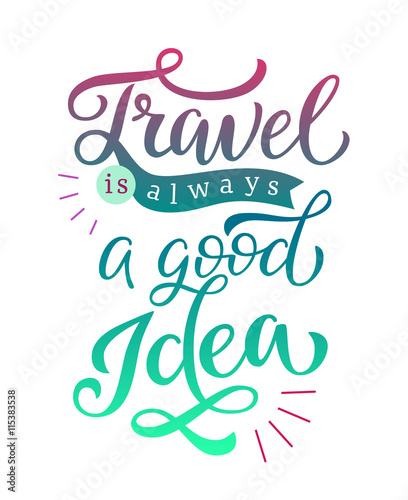 Travel is always a good idea