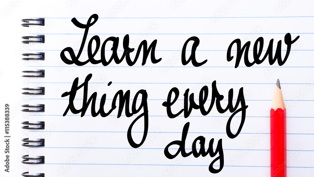 Obraz premium Learn A New Thing Every Day written on notebook