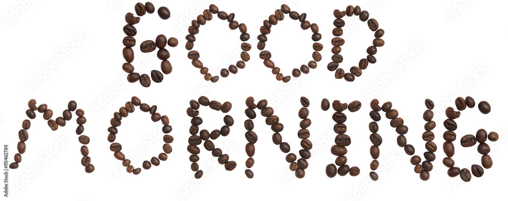 Isolated Word 'GOOD MORNING' make from coffee bean on white back Isolated Word 'GOOD MORNING' make from coffee bean on white back