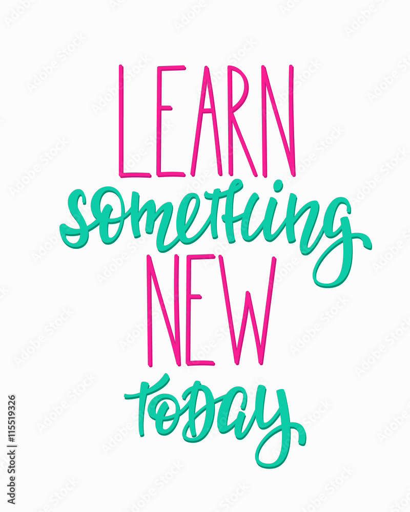 Learn something new today typography quote Learn something new today typography quote
