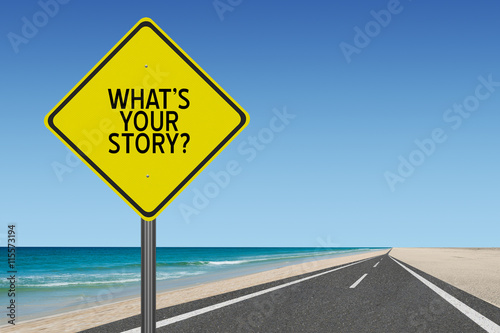 What is your Story text on yellow highway sign