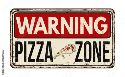 Warning pizza zone vintage rusty metal sign