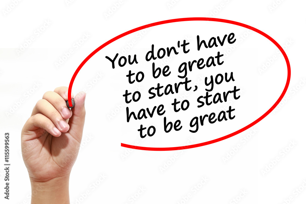 Man writing You don't have to be great to start,you have to start to be great with marker on transparent wipe board. Man writing You don't have to be great to start,you have to start to be great with marker on transparent wipe board.