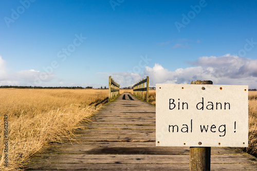 Tableau sur toile Bin dann mal weg! Holzsteg