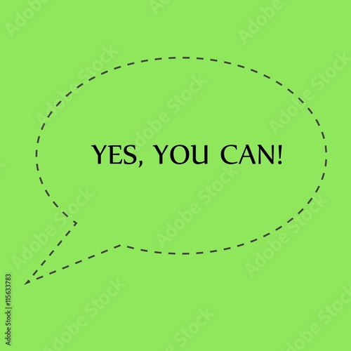 Sign with words Yes You Can