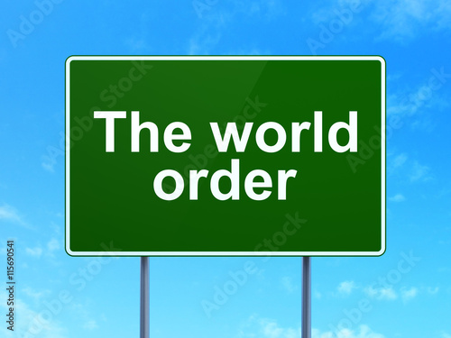 Political concept  The World Order on road sign background