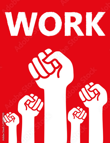 Group of clenched raised fists under the word WORK in white on a red background