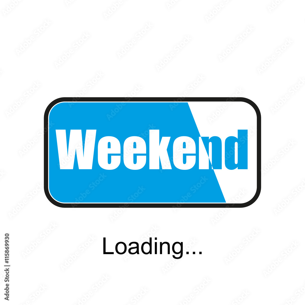 Weekend loading. Business concept a vector illustration Weekend loading. Business concept a vector illustration