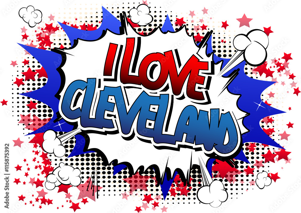 I Love Cleveland - Comic book style word.