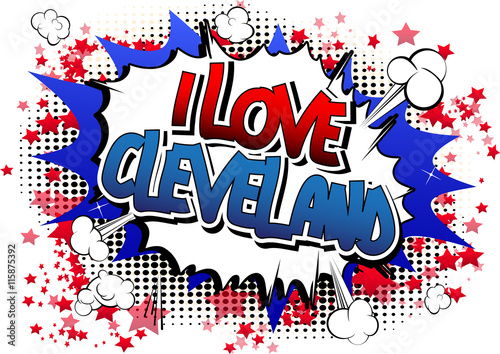 I Love Cleveland - Comic book style word.